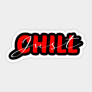 Just Chill Sticker